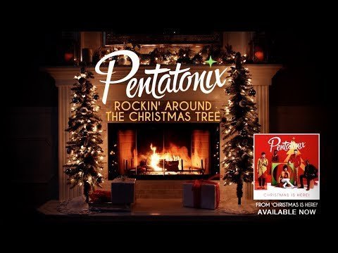 [Yule Log Audio] Rockin' Around The Christmas Tree - Pentatonix