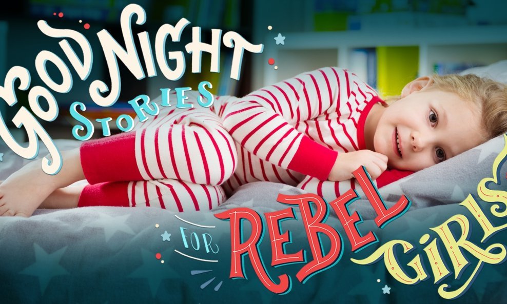 Goodnight Stories For Rebel Girls