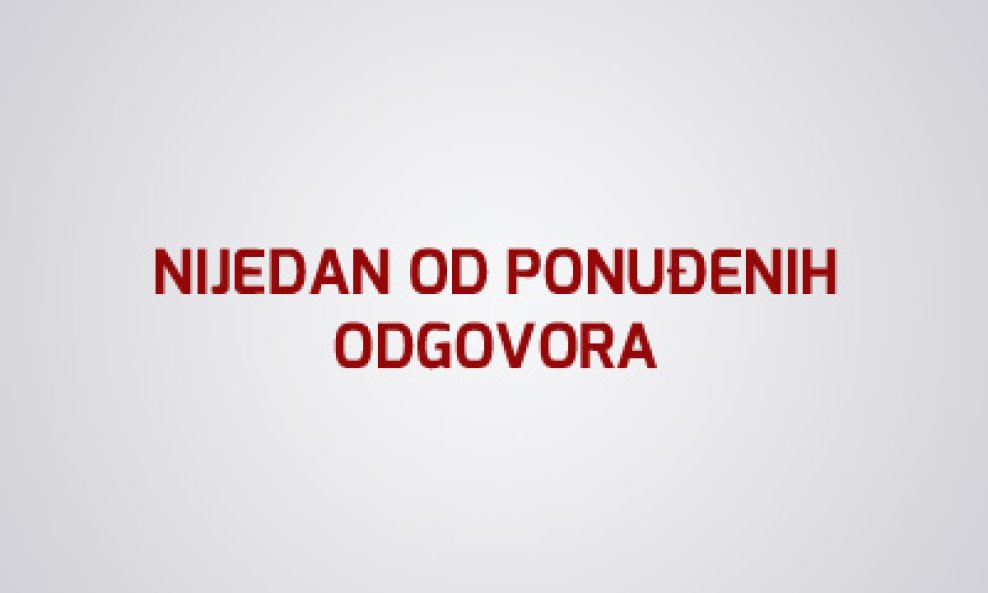 Nijedan od ponuđenih odgovora