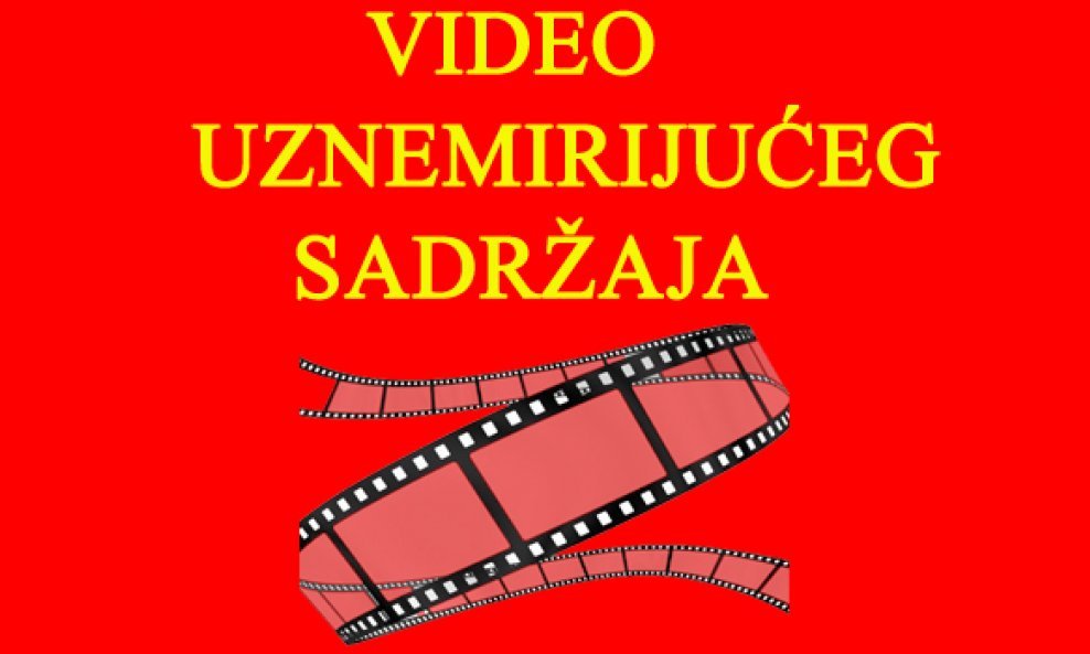 VIDEO UZNEMIRIJUĆEG SADRŽAJA