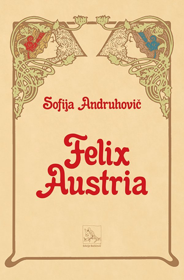 Hrvatska naslovnica knjige Felix Austria