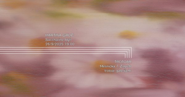 Martina Grlic - Saccharine Idyll