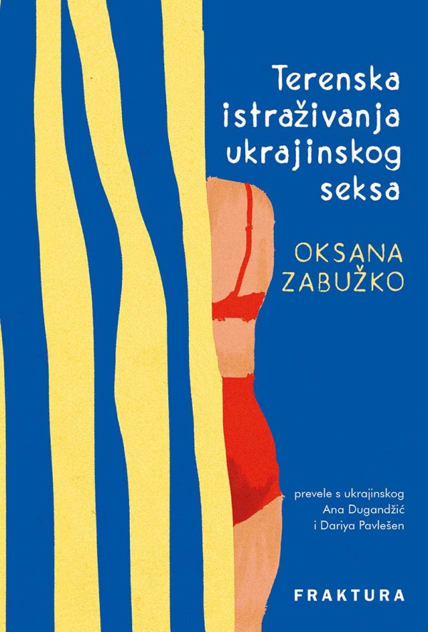 'Terenska istraživanja ukrajinskog seksa' u novom izdanju objavila je Fraktura, u prijevodu Ane Dugandžić i Dariye Pavlešen
