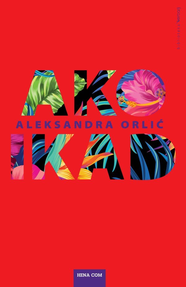 Aleksandra Orlić, Ako ikad (Hena com)