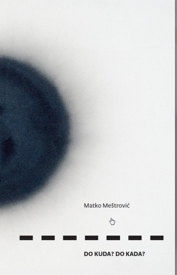 Matko Meštrović: Do kuda? Do kada?, Hrvatska sveučilišna naklada